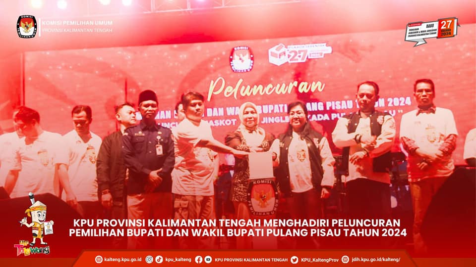 Peluncuran Pemilihan Bupati dan Wakil Bupati Kabupaten Pulang Pisau Tahun 2024