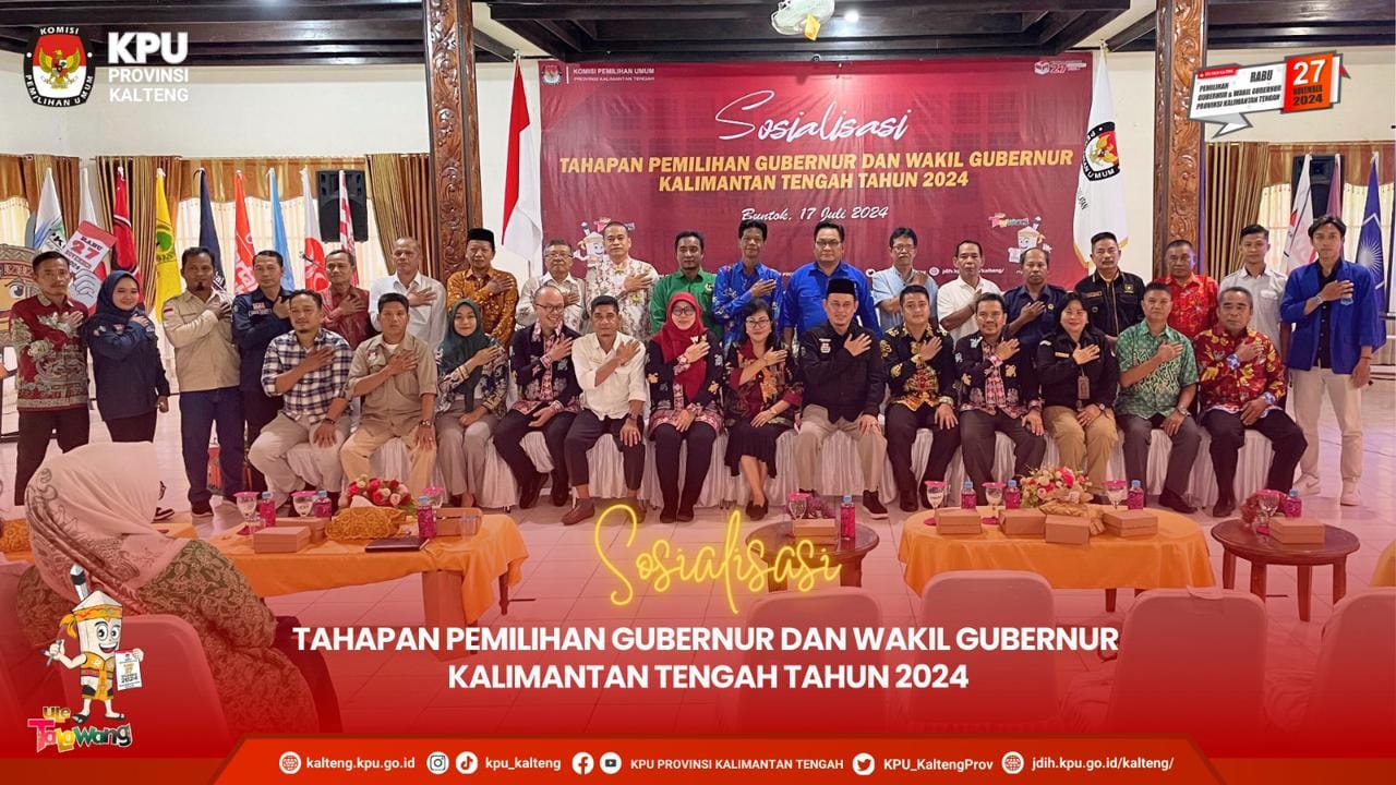 Sosialisasi Tahapan Pemilihan Gubernur dan Wakil Gubernur Provinsi Kalimantan Tengah Tahun 2024