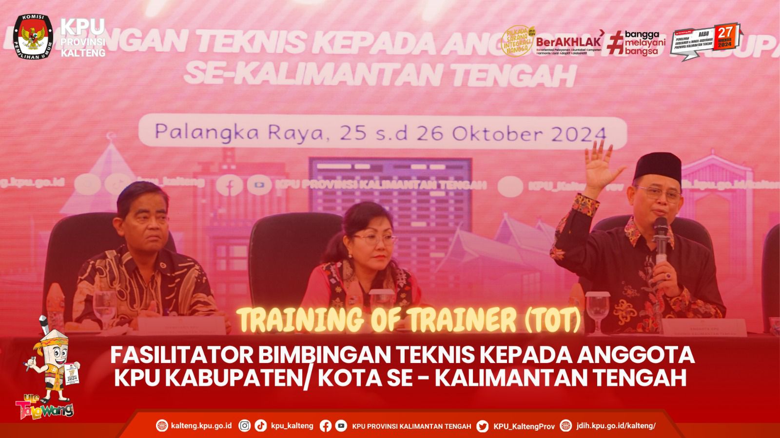 ToT Fasilitator Bimtek kepada Anggota KPU Kabupaten/ Kota se - Kalimantan Tengah