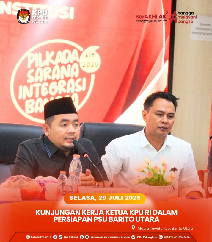 Kunker Supervisi dan Monitoring Persiapan PSU di Barito Utara oleh Ketua KPU RI