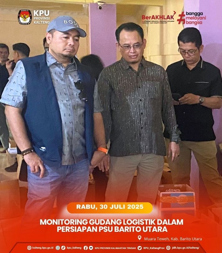 Kunjungan Kerja Supervisi dan Monitoring Kesiapan PSU di Barito Utara oleh Ketua KPU RI